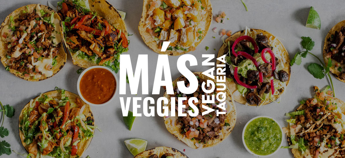 TheWorks-Mas-Veggies Más Veggies Vegan Taquiera logo over and image of vegan tacos and salsas.